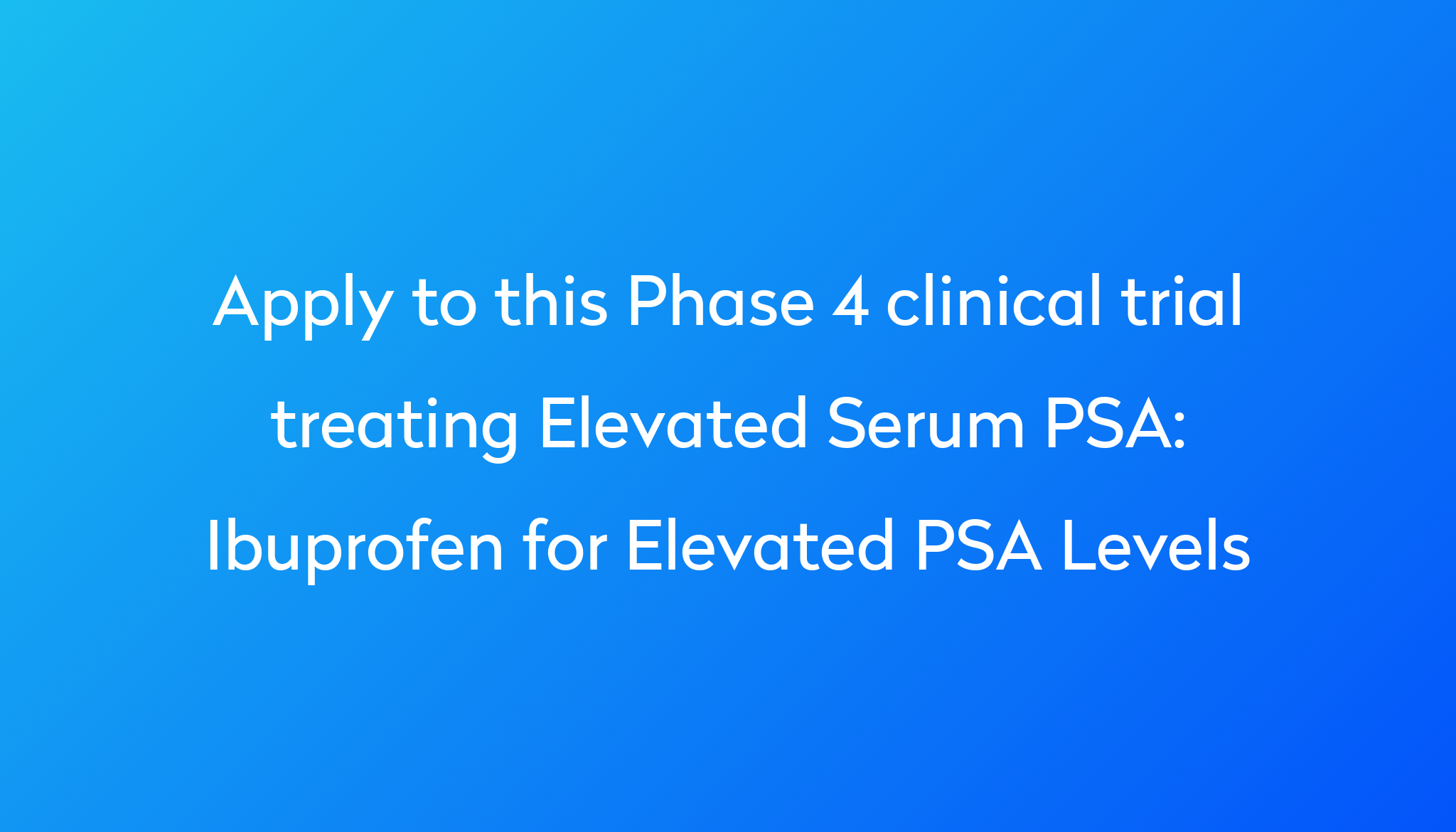 ibuprofen-for-elevated-psa-levels-clinical-trial-2024-power